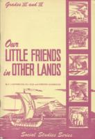 Our little friends in other lands: a work book in social studies. Grades III and IV