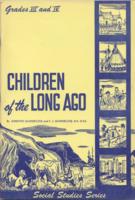 Children of the long ago: a work book in social studies - grades III and IV
