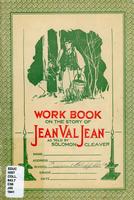 A work book on the story of Jean Val Jean as told by Solomon Cleaver